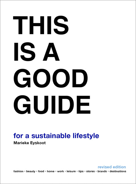 This Is a Good Guide - For a Sustainable Lifestyle: Revised Edition