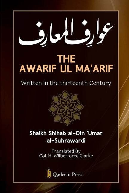 The Awarif Ul Ma'arif - Written in the thirteenth Century