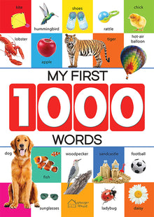 My First 1000 Words: Early Learning Picture Book to Learn Alphabet, Numbers, Shapes and Colors, Transport, Birds and Animals, Professions, Opposite Wo