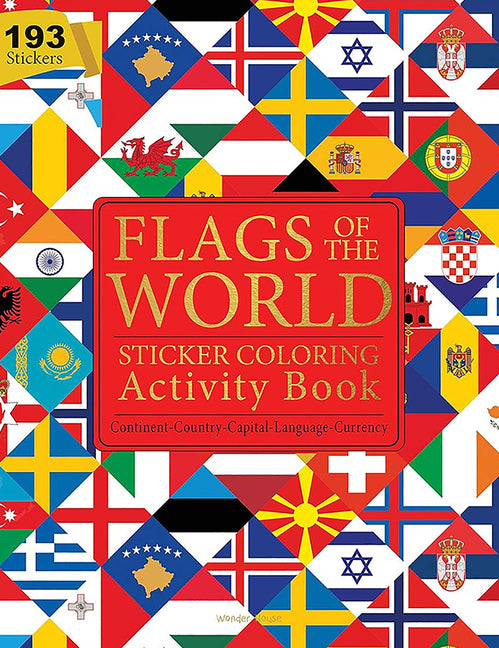 Flags of the World - Sticker Coloring Activity Book for Children: Continent, Country, Capital, Language and Currency