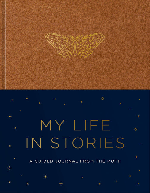 My Life in Stories: A Guided Journal from the Moth