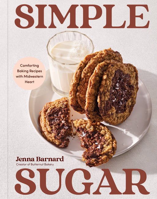 Simple Sugar: Comforting Baking Recipes with Midwestern Heart