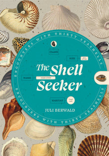 The Shell Seeker: Encounters with Thirty Seashells