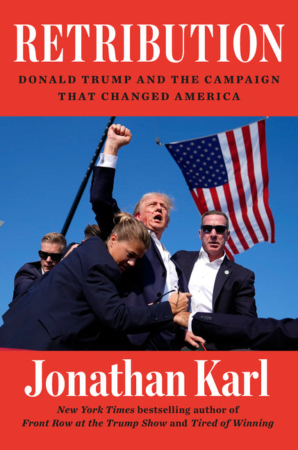 Retribution: Donald Trump and the Campaign That Changed America