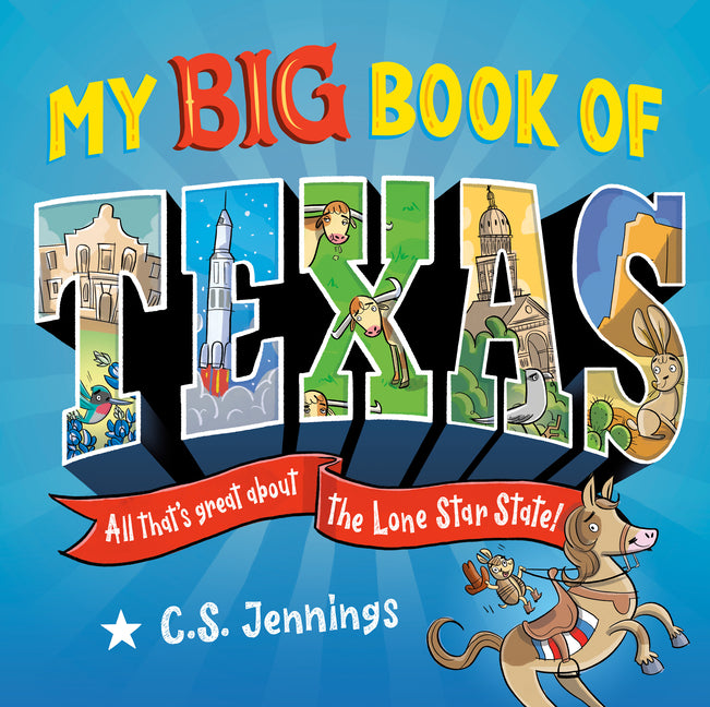 My Big Book of Texas: All That's Great about the Lone Star State!