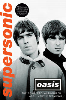 Supersonic: The Complete, Authorized, and Uncut Interviews