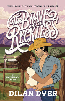 The Brave and the Reckless: A Bravetown Novel