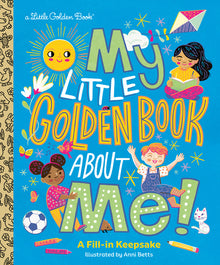 My Little Golden Book about Me!: A Fill-In Keepsake