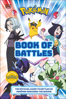 Pokã(c)Mon Book of Battles: The Official Guide to Battles in Pokã(c)Mon Horizons the Series