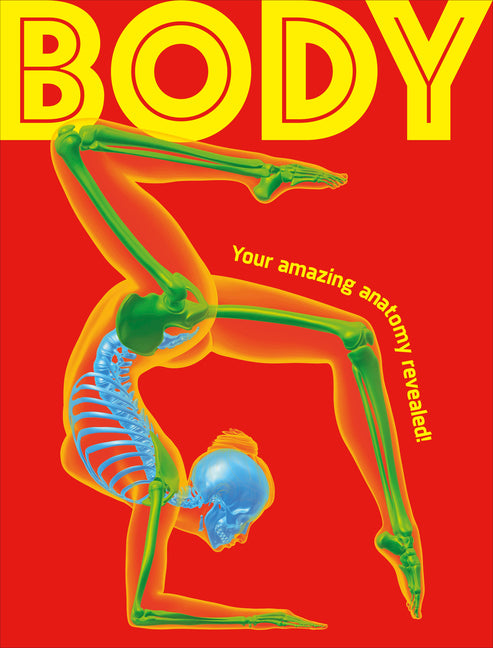 Body: Your Amazing Anatomy Revealed!