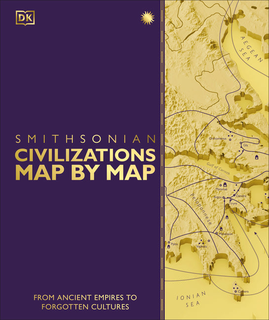 Civilizations Map by Map: From Ancient Empires to Forgotten Cultures