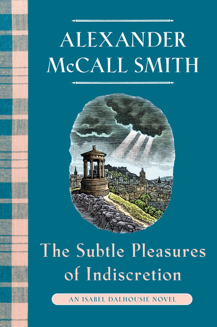The Subtle Pleasures of Indiscretion: An Isabel Dalhousie Novel (16)