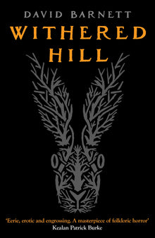 Withered Hill: A dark and unsettling British folk horror novel