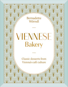 Viennese Bakery: Classic Desserts from Vienna's Café Culture