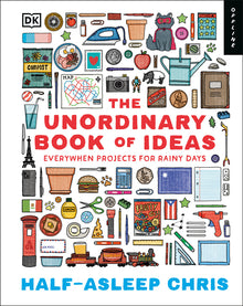 The Unordinary Book of Ideas: Everywhen Projects for Rainy Days