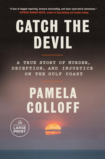 Catch the Devil: A True Story of Murder, Deception, and Injustice on the Gulf Coast