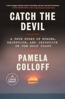 Catch the Devil: A True Story of Murder, Deception, and Injustice on the Gulf Coast