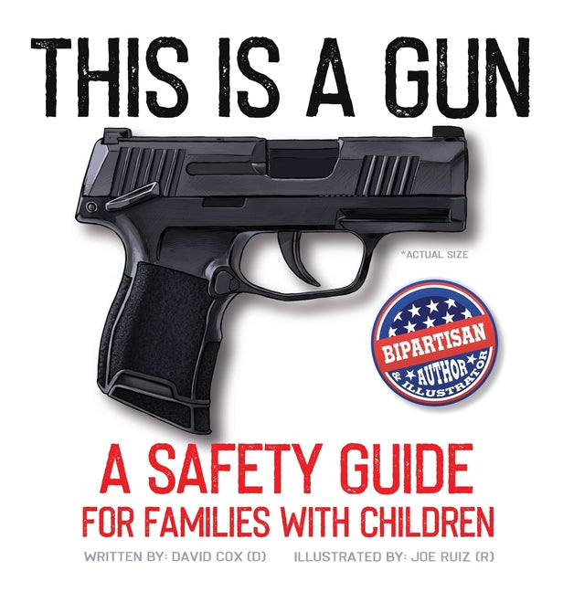 This Is A Gun: A Safety Guide For Families With Children