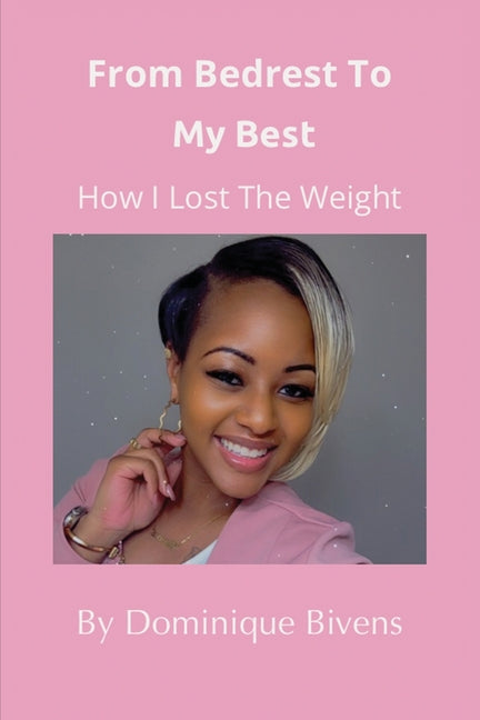 From Bedrest To My Best: How I Lost The Weight