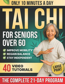 10-Minute Tai Chi for Seniors Over 60: A Step-by-Step 21-Day Plan to Regain Balance, Prevent Falls & Stay Independent Illustrated Exercises, Video Les