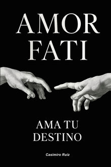 Amor Fati: Ama tu Destino