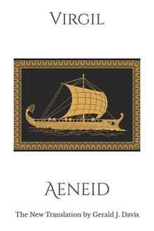 Aeneid: The New Translation by Gerald J. Davis