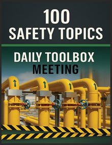 100 Safety Topics: Daily Toolbox Meetings: Practical Safety Talks to Prevent Accidents, Meet Compliance, and Strengthen Workplace Safety Culture