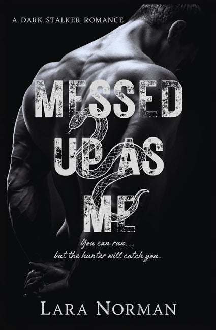 Messed Up As Me: A Dark Stalker Romance