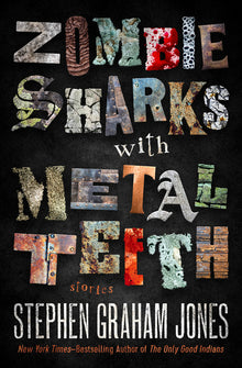 Zombie Sharks with Metal Teeth: Stories