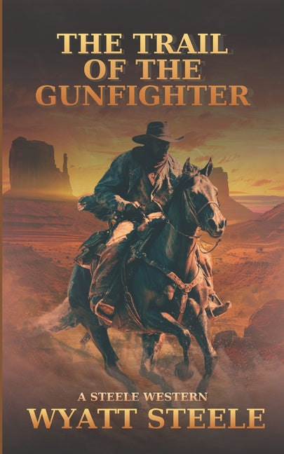 The Trail of the Gunfighter: Apache Frontier Classic Western Series