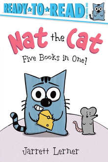 Nat the Cat Five Books in One!: Nat the Cat Takes a Nap; Nat the Cat Takes a Bath; Nat the Cat Has a Snack; Nat the Cat Has a Hat; Nat the Cat Finds a