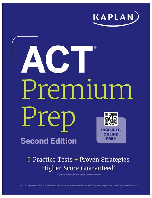 ACT Premium Prep, Second Edition (2026-2027): Includes 5 Full Length Practice Tests, 100s of Practice Questions + 1 Year Access to Online Quizzes and