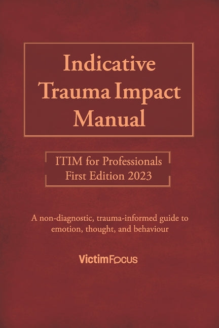 Indicative Trauma Impact Manual ITIM: ITIM for Professionals