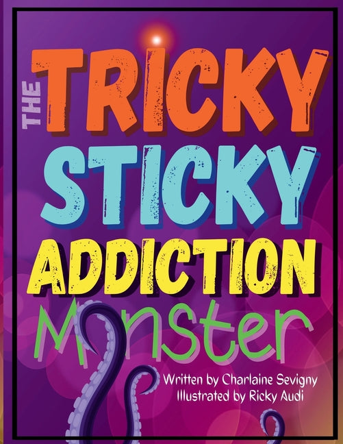 The Tricky Sticky Addiction Monster