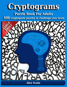 Cryptograms Puzzle Book for Adults: 400 Large Print Cryptoquote Puzzles to Challenge Your Brain