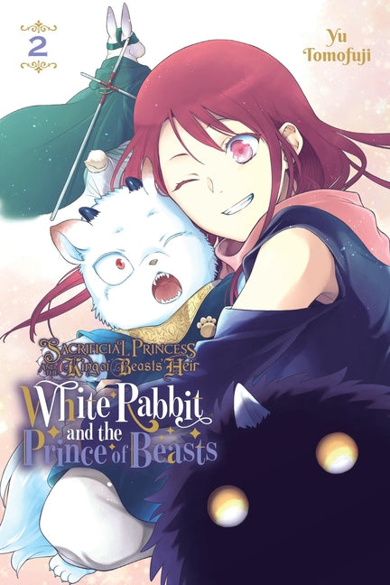Sacrificial Princess and the King of Beasts Heir: White Rabbit and the Prince of Beasts, Vol. 2: Volume 2