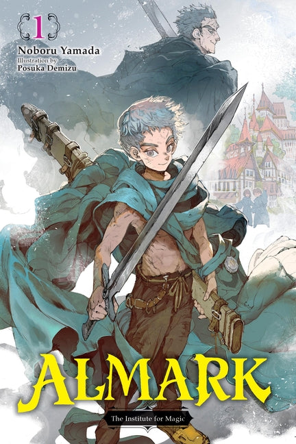 Almark, Vol. 1 (Novel): The Institute for Magic