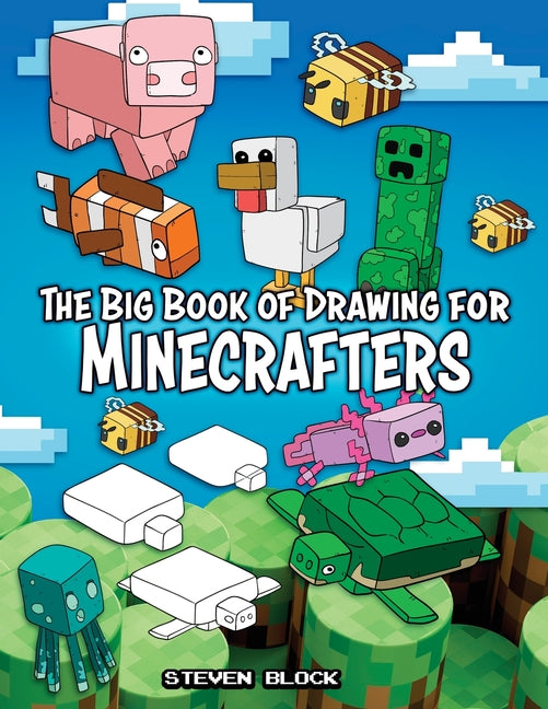 The Big Book of Drawing for Minecrafters: How to Draw 75 Minecraft Mobs