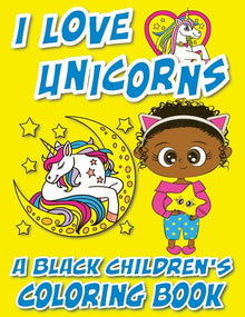 I Love Unicorns - A Black Children's Coloring Book: A Colorful Adventure For Little Artists