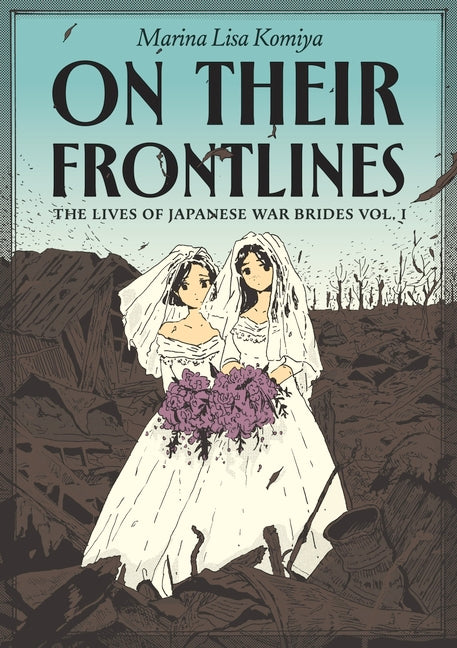 On Their Frontlines: The Lives of Japanese War Brides Vol. 1