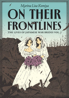 On Their Frontlines: The Lives of Japanese War Brides Vol. 1