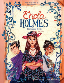 Enola Holmes: The Graphic Novels: The Case of the Black Barouche, the Case of the Elegant Escapade, and the Case of the Mark of the Mongoose Volume 3