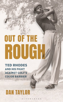 Out of the Rough: Ted Rhodes and His Fight Against Golf's Color Barrier