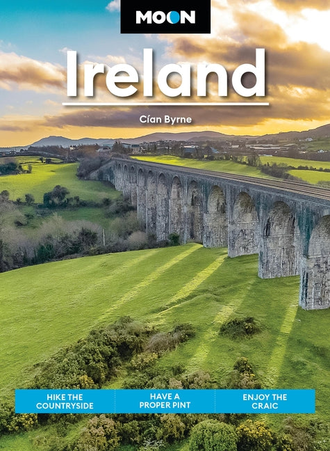 Moon Ireland: Hike the Countryside, Have a Proper Pint, Enjoy the Craic
