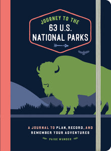 Journey to the 63 U.S. National Parks: A Journal to Plan, Record, and Remember Your Adventures