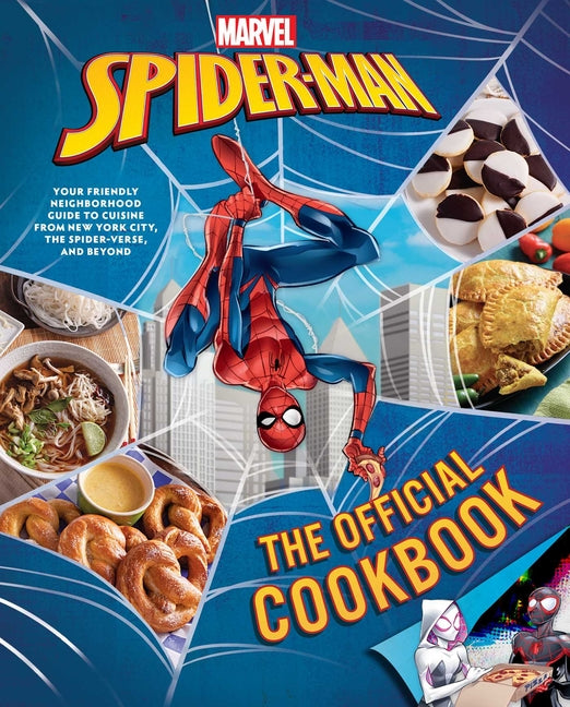 Marvel: Spider-Man: The Official Cookbook: Your Friendly Neighborhood Guide to Cuisine from Nyc, the Spider-Verse & Beyond
