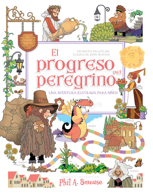 El Progreso del Peregrino Una Aventura Ilustrada Para Niños: Un Nuevo Relato del Clásico de John Bunyan