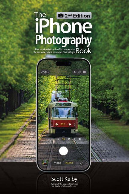 The iPhone Photography Book (2nd Edition): How to Get Professional-Looking Images Using the Awesome Camera You Always Have with You