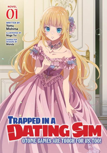 Trapped in a Dating Sim: Otome Games Are Tough for Us, Too! (Light Novel) Vol. 1