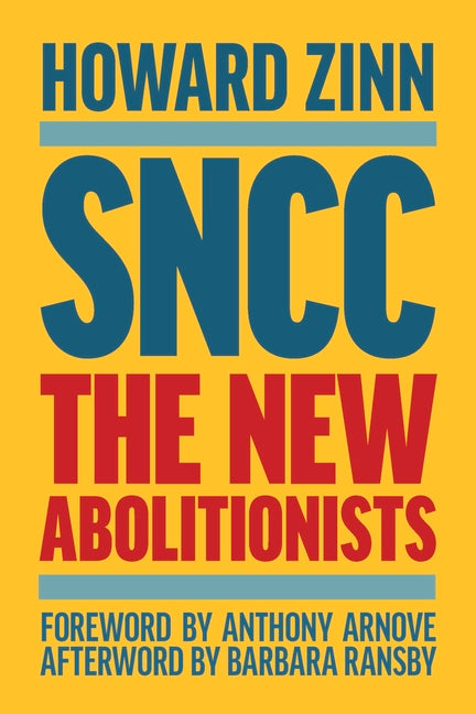 Sncc: The New Abolitionists (Expanded Edition)
